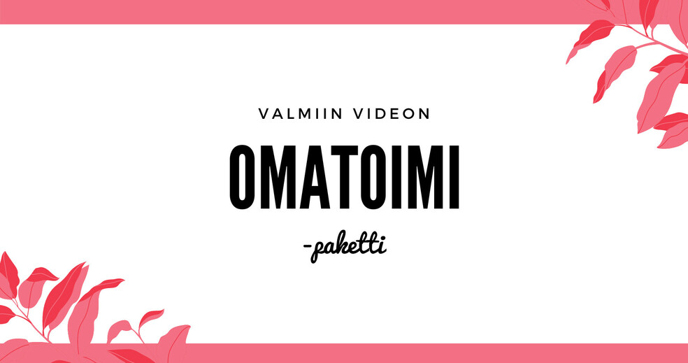 Valmiin videon omatoimipaketti by Kajana Club Oy