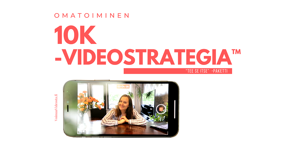 Omatoiminen 10k-videostrategia - Ennakkotarjous 1499e+alv by VoimaaVideosta